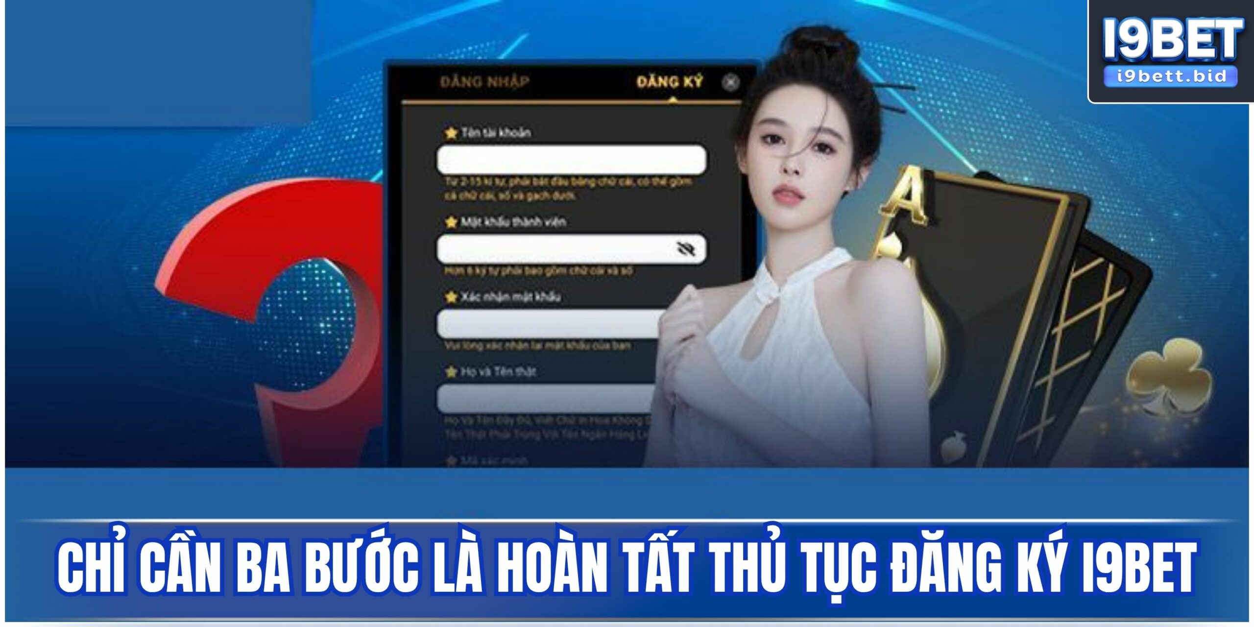 Chỉ cần ba bước là hoàn tất thủ tục đăng ký i9bet