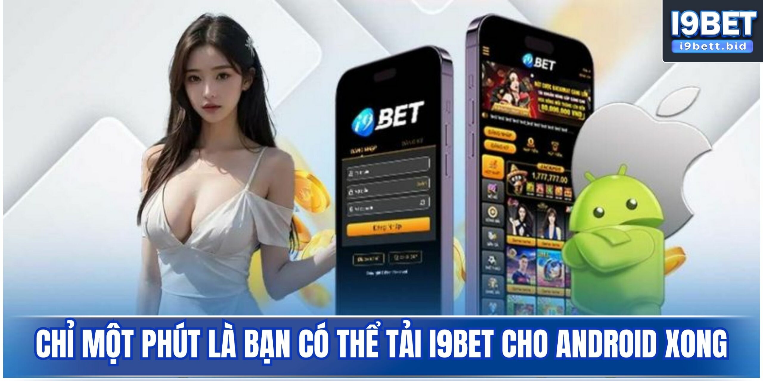 Chỉ một phút là bạn có thể tải i9bet cho android xong