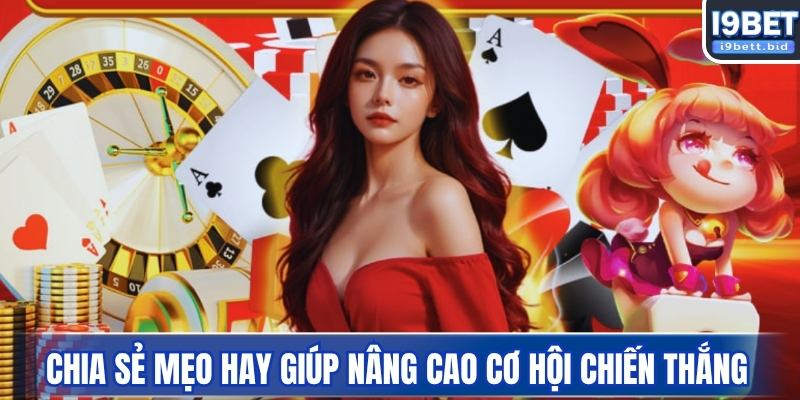 Chia sẻ mẹo hay giúp nâng cao cơ hội chiến thắng khi cược