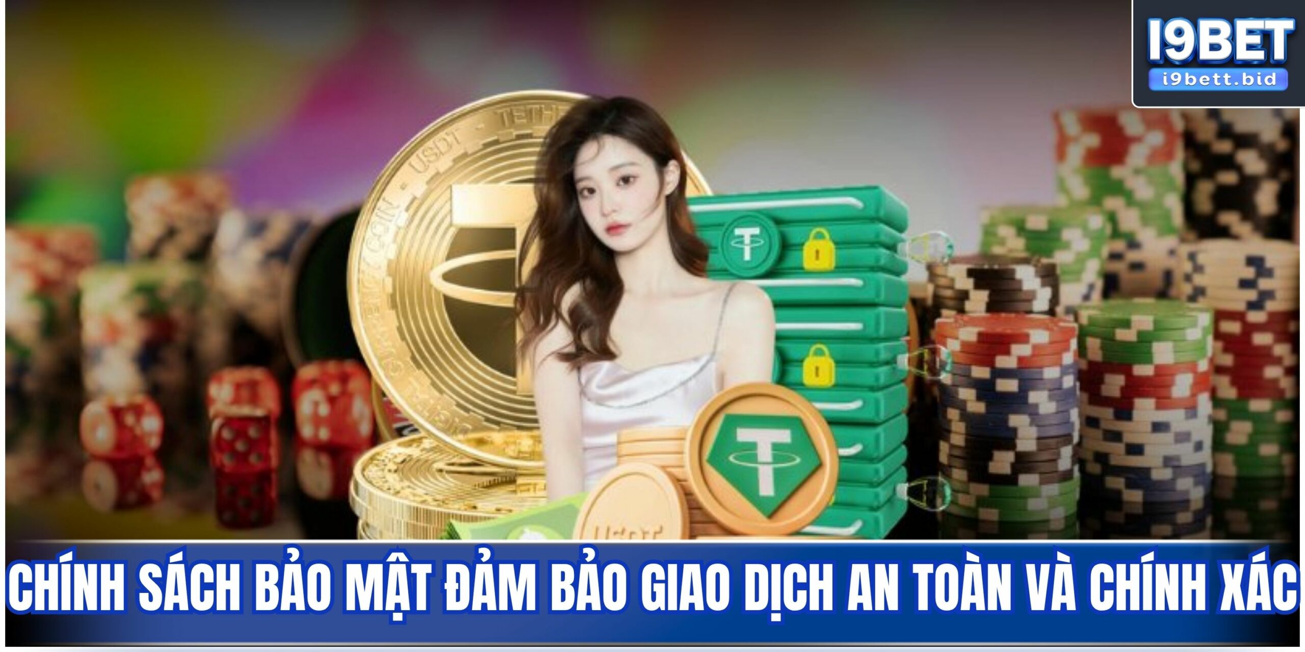 Chính sách bảo mật đảm bảo giao dịch an toàn và chính xác