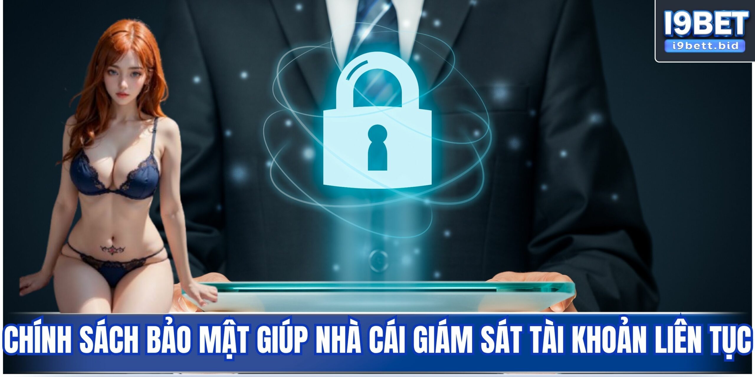 Chính sách bảo mật giúp nhà cái giám sát tài khoản liên tục