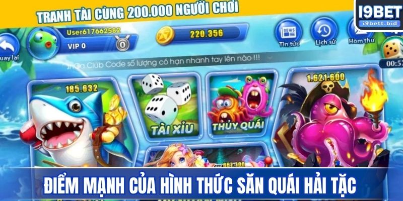 Điểm mạnh của hình thức săn quái hải tặc