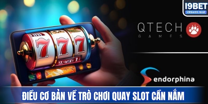 Điều cơ bản về trò chơi quay slot cần nắm