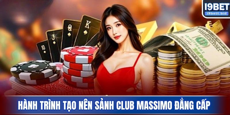 Hành trình tạo nên sảnh CLUB MASSIMO đẳng cấp thượng lưu