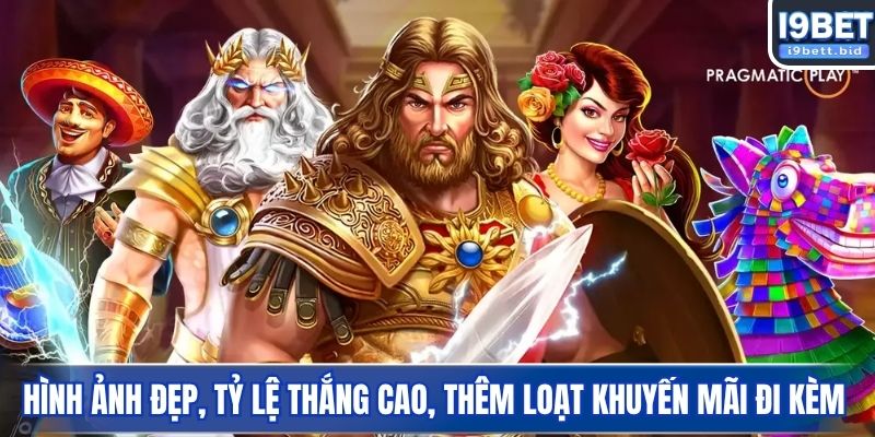 Hình ảnh đẹp, tỷ lệ thắng cao, thêm loạt khuyến mãi đi kèm