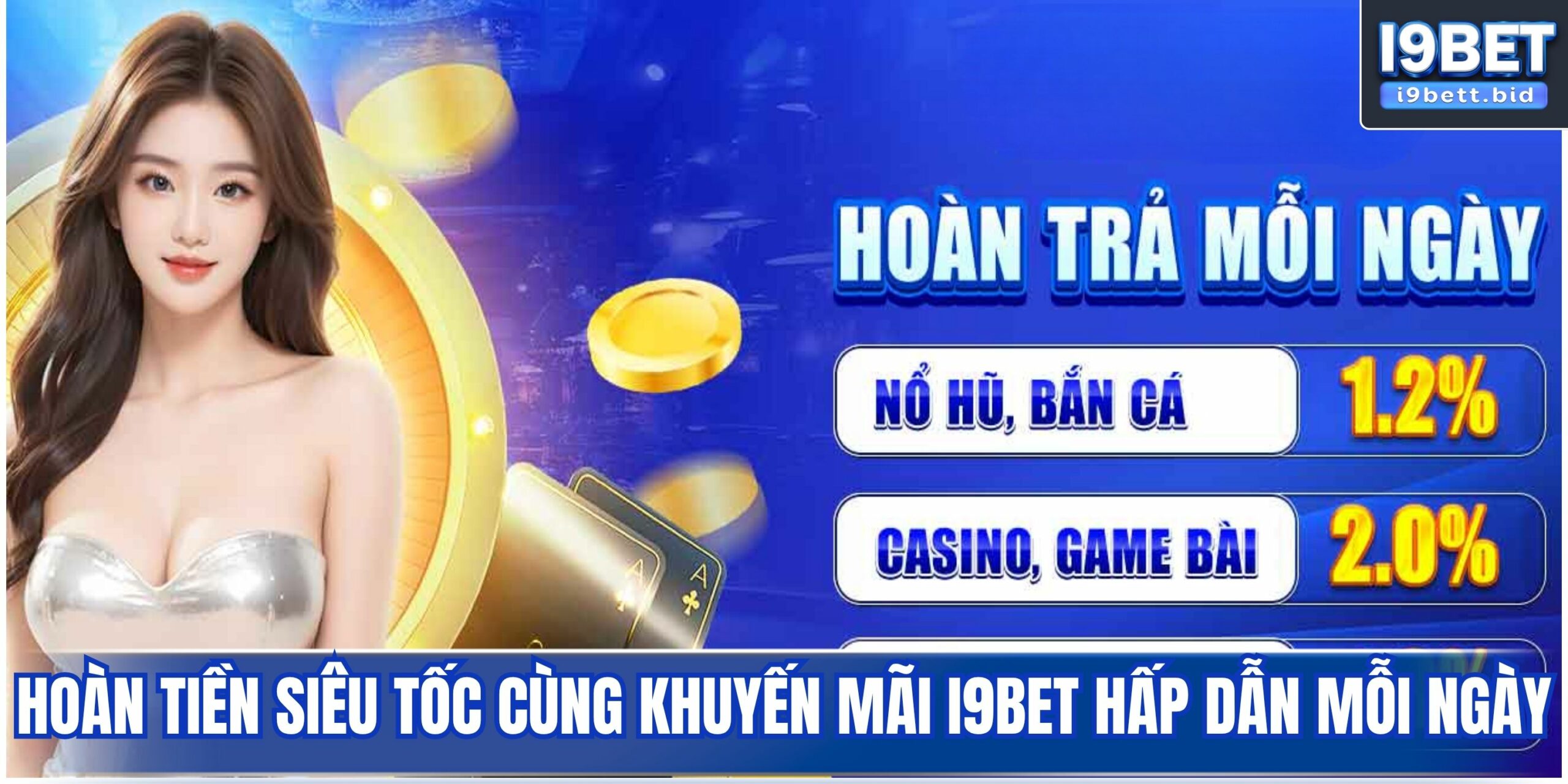 Hoàn tiền siêu tốc cùng khuyến mãi i9bet hấp dẫn mỗi ngày