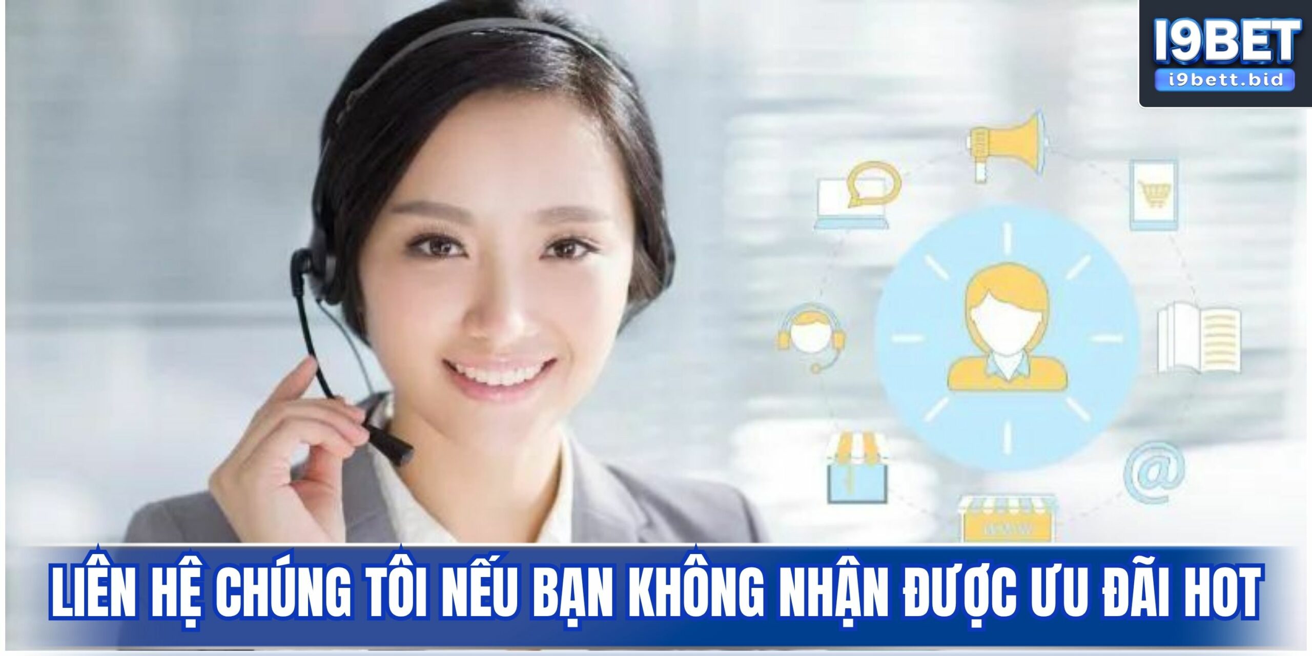 Liên hệ chúng tôi nếu bạn không nhận được ưu đãi hot