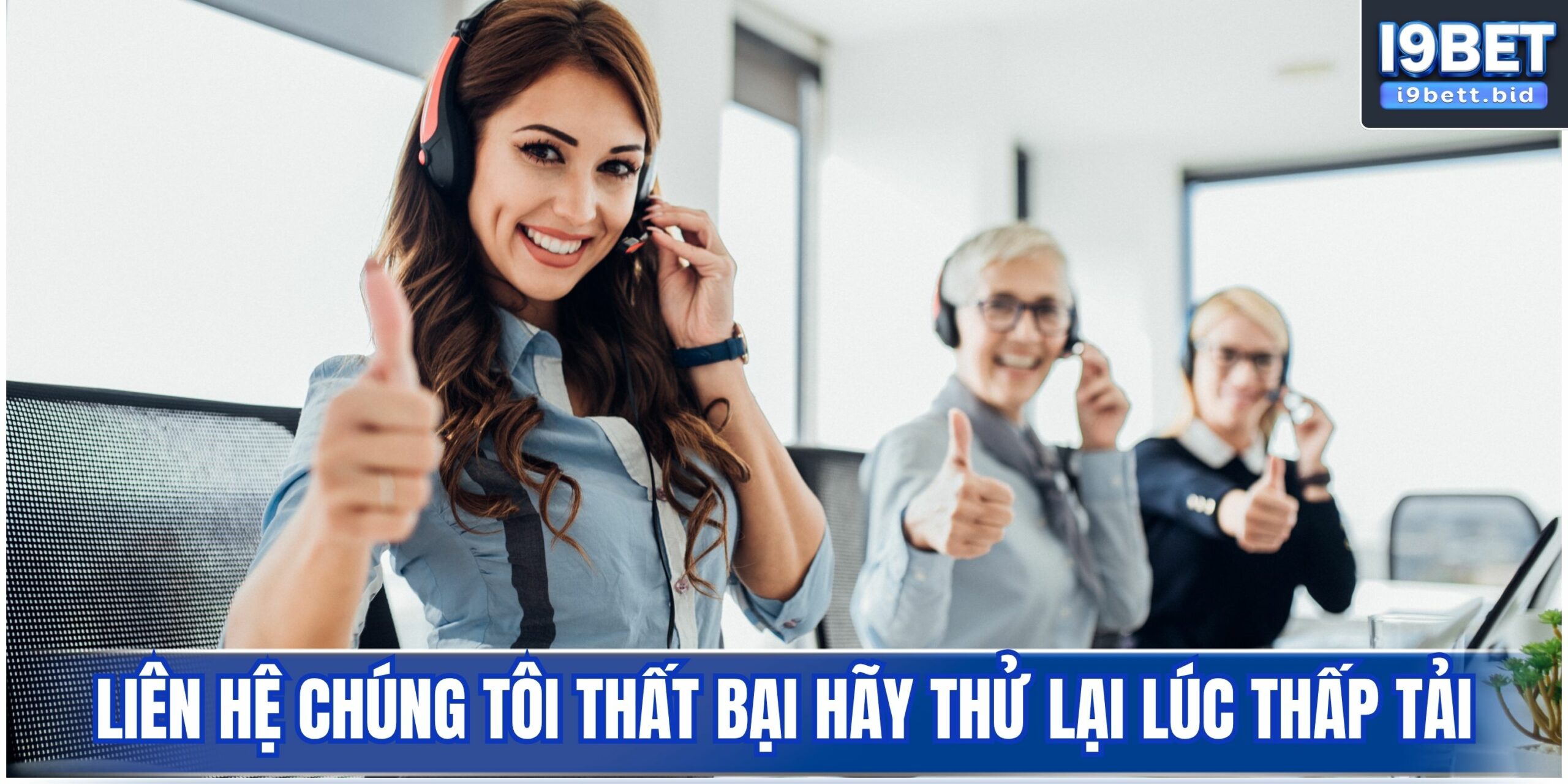 Liên hệ chúng tôi thất bại hãy thử lại lúc thấp tải