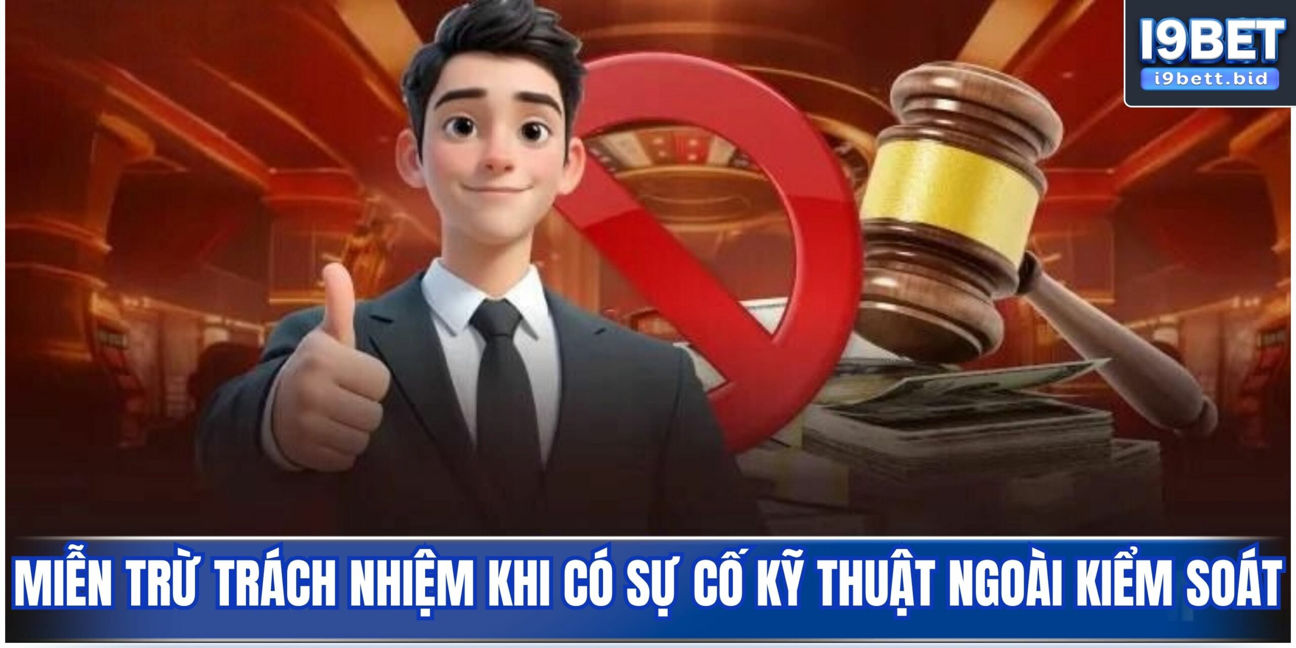 Miễn trừ trách nhiệm khi có sự cố kỹ thuật ngoài kiểm soát
