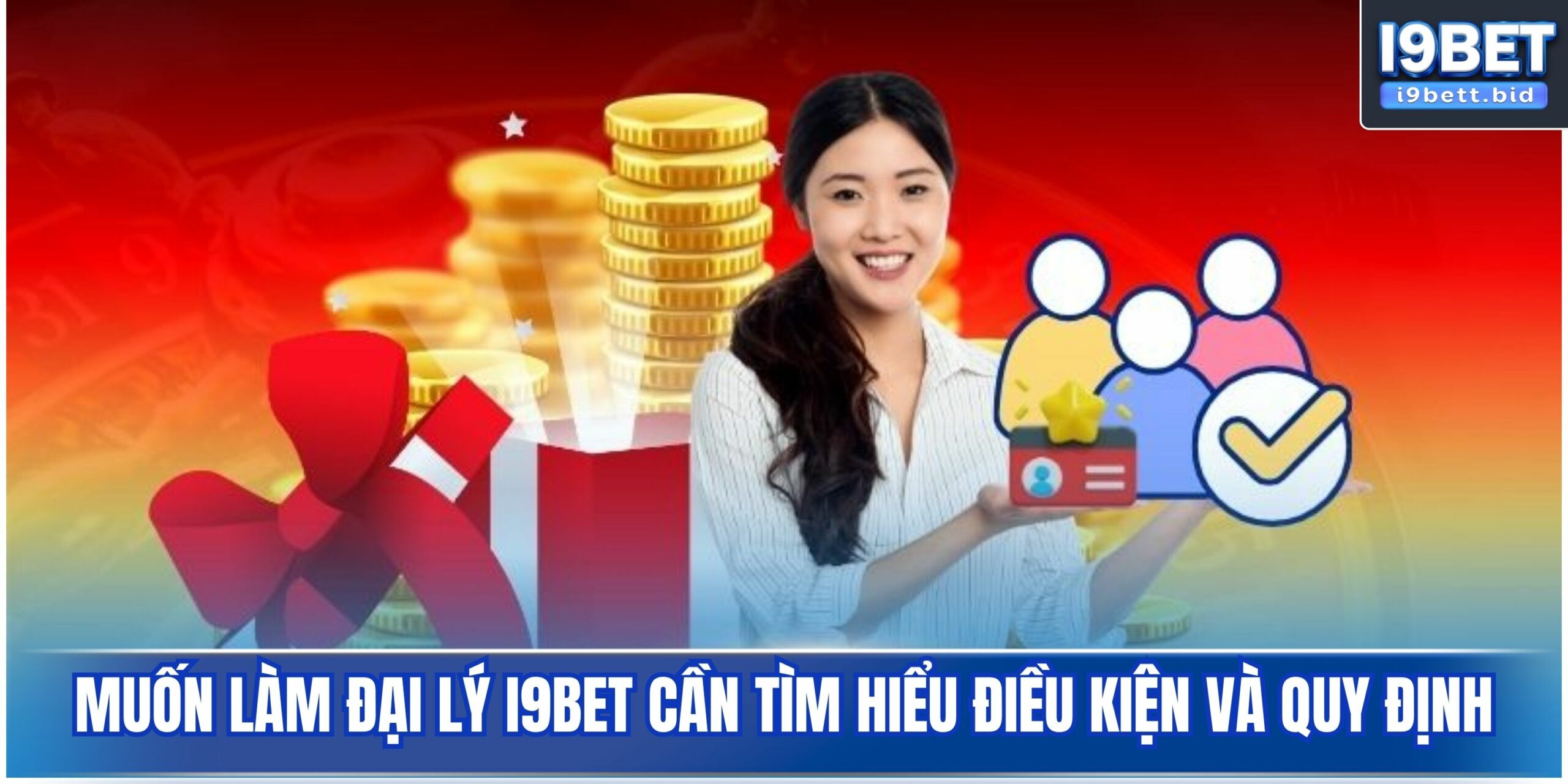 Muốn làm đại lý i9bet cần tìm hiểu điều kiện và quy định