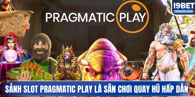 Sảnh slot PRAGMATIC PLAY là sân chơi quay hũ hấp dẫn