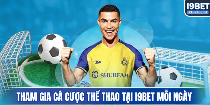 Tham gia cá cược thể thao tại I9BET mỗi ngày