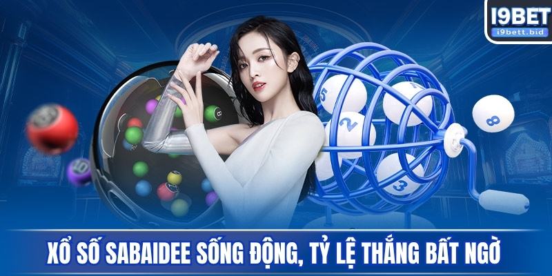 Trải nghiệm xổ số SABAIDEE sống động, tỷ lệ thắng bất ngờ