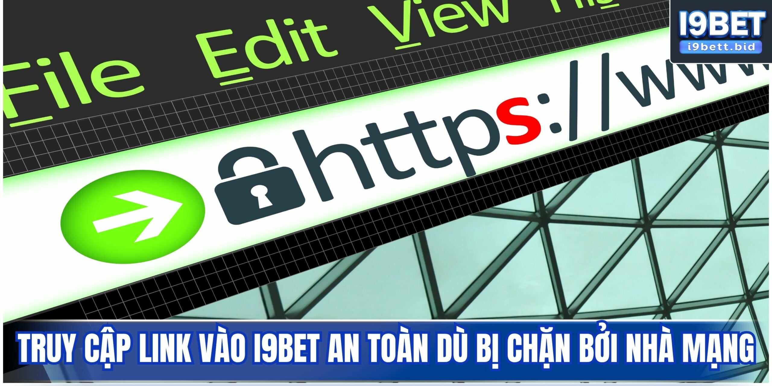 Truy cập link vào i9bet an toàn dù bị chặn bởi nhà mạng