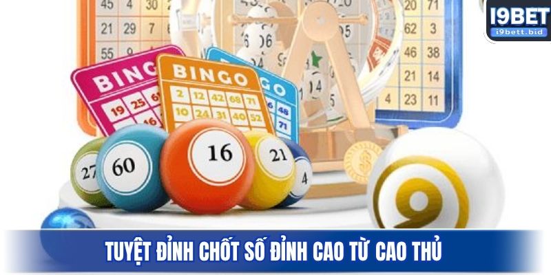Tuyệt đỉnh chốt số đỉnh cao từ cao thủ